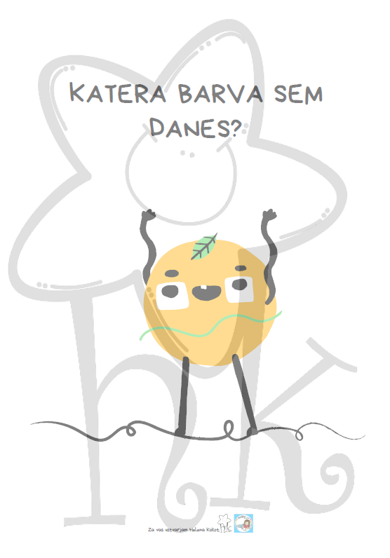 Katera barva sem danes?
